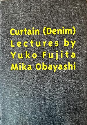 Immagine del venditore per Curtain (Denim) / Lectures By Yuko Fujita, Mika Obayashi. venduto da Wissenschaftl. Antiquariat Th. Haker e.K