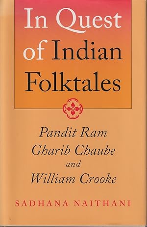 In Quest of Indian Folktales. Pandit Ram Gharib Chaube and William Crooke.