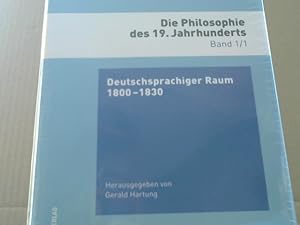 Die Philosophie des 19. Jahrhunderts; Teil: Band 1/1., Deutschsprachiger Raum. 1800-1830
