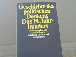 Geschichte des politischen Denkens - das 19. Jahrhundert. Suhrkamp-Taschenbuch Wissenschaft ; 2341