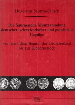 Die Saurmasche Münzsammlung deutscher, schweizerischer und polnischer Gepräge von etwa dem Beginn...