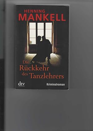 Seller image for Die Rckkehr des Tanzlehrers. Kriminalroman. [Aus dem Schwedischen von Wolfgang Butt]. dtv-Taschenbuch 21171. for sale by Antiquariat Frank Dahms