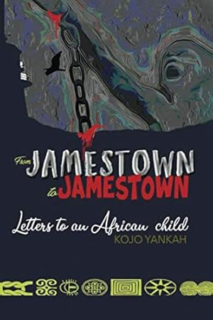 Seller image for From Jamestown to Jamestown: Letters to an African Child for sale by Reliant Bookstore