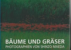 Bild des Verkufers fr Bume und Grser - Okumikawa - Die Japanischen Alpen. Photographien von Shinzo Maeda zum Verkauf von Antiquariat Frank Dahms