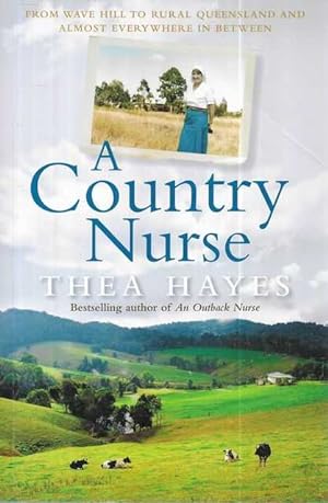 A Country Nurse : From Wave Hill to rural Queensland and almost everywhere in between