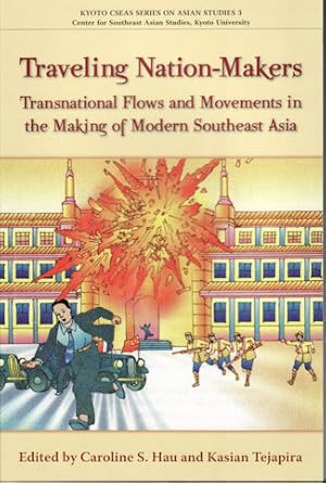 Image du vendeur pour Traveling Nation-Makers. Transnational Flows and Movements in the Making of Modern Southeast Asia. mis en vente par Asia Bookroom ANZAAB/ILAB