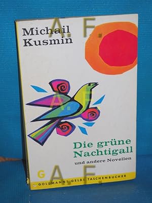 Bild des Verkufers fr Die grne Nachtigall und andere Novellen. Michail Kusmin. Aus d. Russ. bertr. von Alexander Eliasberg / Goldmanns gelbe Taschenbcher , Bd. 1392 zum Verkauf von Antiquarische Fundgrube e.U.