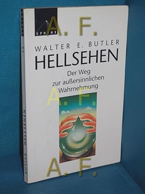 Seller image for Hellsehen : d. Weg zur aussersinnl. Wahrnehmung Walter E. Butler. [Aus d. Engl. von Ulrike Dimpl] / Sphinx-Pocket, Sphinx-Pocket , 15 for sale by Antiquarische Fundgrube e.U.