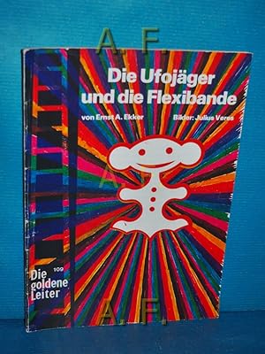 Immagine del venditore per Die Ufojger und die Flexibande : Die goldene Leiter Nr. 109. Mit Zeichn. von Julius Veres venduto da Antiquarische Fundgrube e.U.