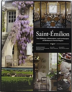 Image du vendeur pour Saint-milion: The Chteaux, Winemakers, and Landscapes of Bordeaux's Famed Region mis en vente par Newbury Books