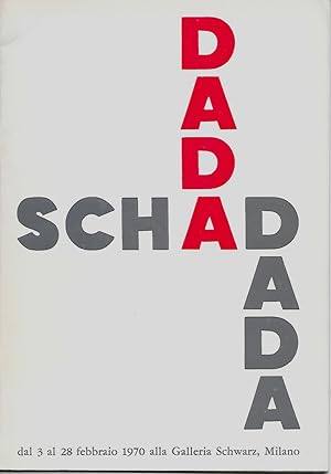 Dada/Schad/Dada dal 3 febbraio 1970 alla Galleria Schwarz, Milano.