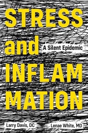 Seller image for Stress and Inflammation: A Silent Epidemic by White, Lenae, Davis, Larry [Hardcover ] for sale by booksXpress