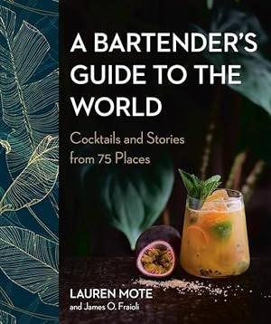 Seller image for A Bartender\ s Guide to the World: Cocktail Recipes and Stories from 50 Countries for sale by moluna
