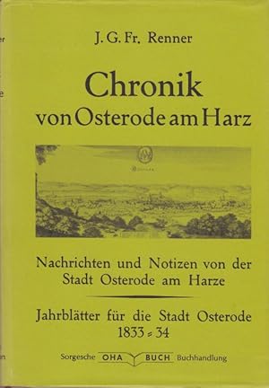 Bild des Verkufers fr Chronik von Osterode am Harz. Historisch-topographisch- statistische Nachrichten und Notizen von der Stadt Osterode am Harze. Jahrbltter fr die Stadt Osterode. Angefangen mit dem Jahre 1833 und fr das Jahr 1834. zum Verkauf von Altstadt Antiquariat Goslar