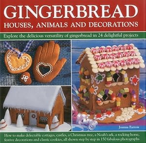 Immagine del venditore per Gingerbread: Houses, Animals and Decorations: Explore the Delicious Versatility of Gingerbread in 24 Delightful Projects venduto da moluna