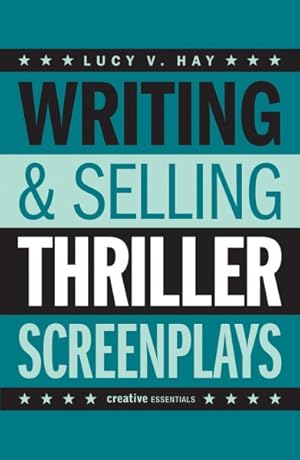 Imagen del vendedor de Writing & Selling Thriller Screenplays : From TV Pilot to Feature Film a la venta por GreatBookPrices