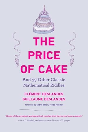 Seller image for Price of Cake : And 99 Other Classic Mathematical Riddles for sale by GreatBookPrices