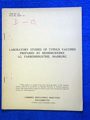 CIOS File No. XXIV - 14, Laboratory Studies of Typhus Vaccines Prepared by Behringwerke I.G. Farb...