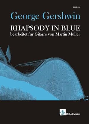 Bild des Verkufers fr George Gershwin: Rhapsody in Blue: bearbeitet fr Gitarre von Martin Mller : bearbeitet fr Gitarre von Martin Mller zum Verkauf von AHA-BUCH
