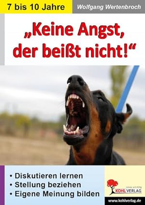 Bild des Verkufers fr Keine Angst, der beit nicht!: Diskutieren lernen - Stellung beziehen - Eigene Meinung bilden. Klassische Reizthemen in der Grundschule : Diskutieren lernen - Stellung beziehen - Eigene Meinung bilden zum Verkauf von AHA-BUCH