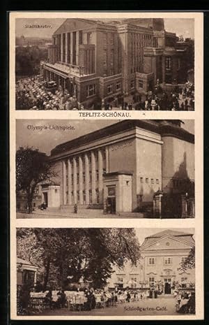 Ansichtskarte Teplitz-Schönau, Stadttheater, Olympia-Lichtspiele, Schlossgarten-Café