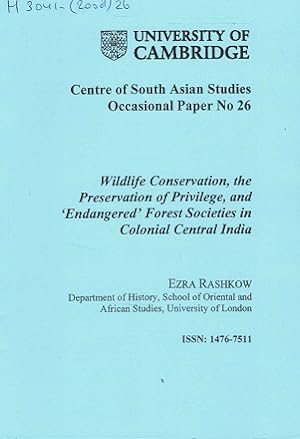 Wildlife conservation, the preservation of privilege, and 'Endangered' Forest Societies in Coloni...
