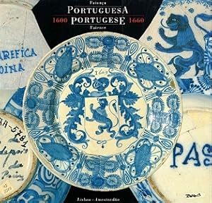 Bild des Verkufers fr Faianca Portuguesa-Portugese Faience 1600-1660 zum Verkauf von Antiquariaat van Starkenburg