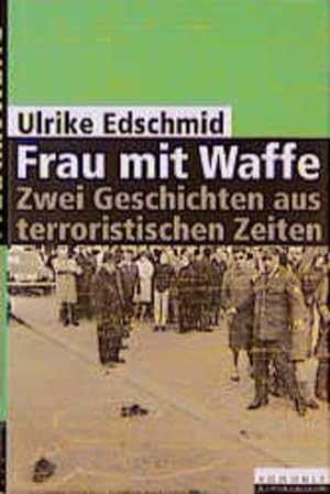 Bild des Verkufers fr Frau mit Waffe: Zwei Geschichten aus terroristischen Zeiten zum Verkauf von Gerald Wollermann