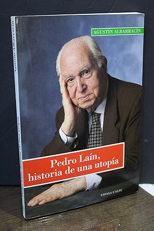 Pedro Laín, historia de una utopía.- Albarracín, Agustín.