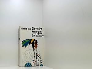 Bild des Verkufers fr Die groen Huptlinge der Indianer zum Verkauf von Book Broker