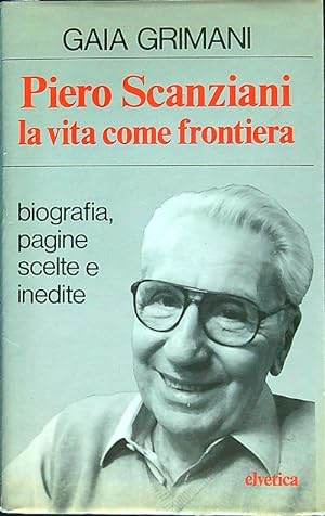 Seller image for Pietro Scanziani la vita come frontiera for sale by Librodifaccia