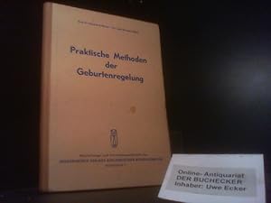 Praktische Methoden der Geburtenregelung. Norman E. Himes. Unter medizin. Mitw. von Abraham Stone...