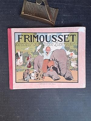 Image du vendeur pour Frimousset. Directeur de Jardin Zoologique mis en vente par Librairie de la Garenne