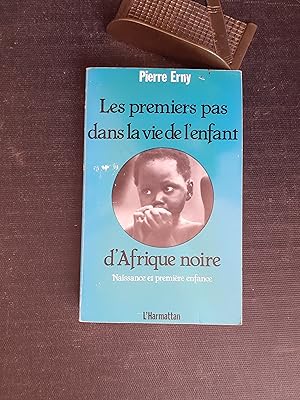 Les premiers pas dans la vie de l'enfant d'Afrique noire - Naissance et première enfance