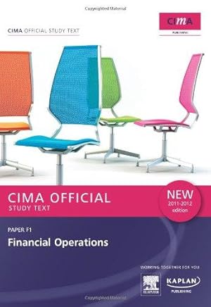 Bild des Verkufers fr F1 Financial Operations - Study Text: Paper F1 (Cima Study Text) zum Verkauf von WeBuyBooks