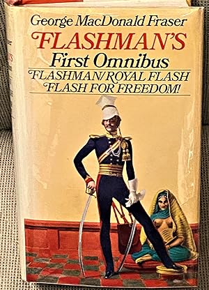 Seller image for Flashman's First Omnibus, Flashman, Royal Flash, Flash for Freedom for sale by My Book Heaven
