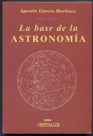 Imagen del vendedor de La base de la Astronomia. (Coleccion el buho viajero. Serie contacto.) a la venta por Antiquariat Neue Kritik