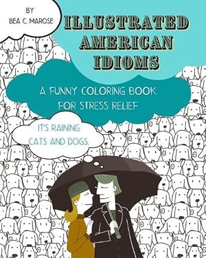 Immagine del venditore per Illustrated American Idioms - A Funny Coloring Book for Stress Relief (Paperback) venduto da Grand Eagle Retail