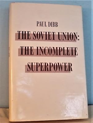 The Soviet Union: The Incomplete Superpower