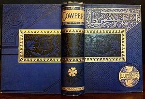 THE POETICAL WORKS OF WILLIAM COWPER COMPLETE EDITION WITH MEMOIR, EXPLANATORY NOTES &c.