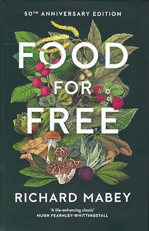 Seller image for Food for Free. 50th Anniversary Edition. for sale by C. Arden (Bookseller) ABA