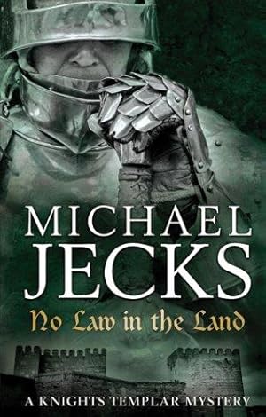 Image du vendeur pour No Law in the Land (Knights Templar Mysteries 27): A gripping medieval mystery of intrigue and danger mis en vente par WeBuyBooks