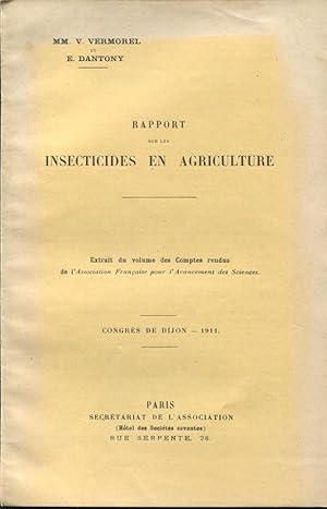 Imagen del vendedor de Rapport sur les Insecticides en Agriculture. - Extrait du volume des Comptes rendus de l'Association Franaise pour l'Avancement des Sciences. - Congrs de Dijon, 1911. a la venta por PRISCA