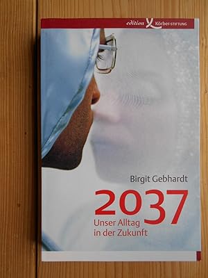 2037 : unser Alltag in der Zukunft. in Zusammenarbeit mit Trendbüro.