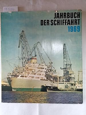 Immagine del venditore per Jahrbuch der Schiffahrt 1969 - Ein Rundblick ber die nationale und internationale Schiffahrt, Hafenwirtschaft und Seefischerei : venduto da Versand-Antiquariat Konrad von Agris e.K.