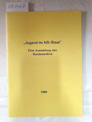 "Jugend im NS-Staat". Eine Ausstellung des Bundesarchivs , Katalog