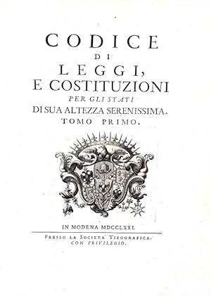 Codice di leggi e costituzioni per gli stati di sua altezza serenissima.In Modena, presso la Soci...