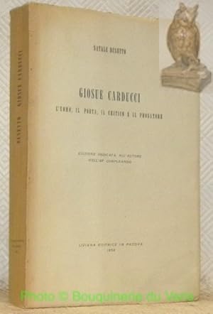 Immagine del venditore per Giosue Carducci. L'uomo, il poeta, il critico e il prosatore. Edizione dedicata all'autore nell'80 compleanno. venduto da Bouquinerie du Varis