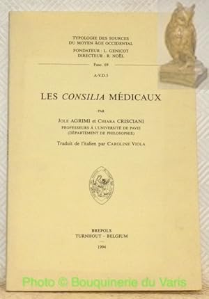 Bild des Verkufers fr Les Consilia Mdicaux. Traduit de l'italien par Caroline Viola. Typologie des sources du Moyen ge occiental, Fasc. 69. A-V.D.3 zum Verkauf von Bouquinerie du Varis