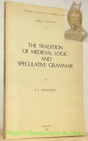 Bild des Verkufers fr The Tradition of Medieval Logic and Speculative Grammar. Fomr Anselm to the End of the Seventeenth Century: A Bibliography from 1836 Onwards. Subsidia Mediaevalia, 9. zum Verkauf von Bouquinerie du Varis